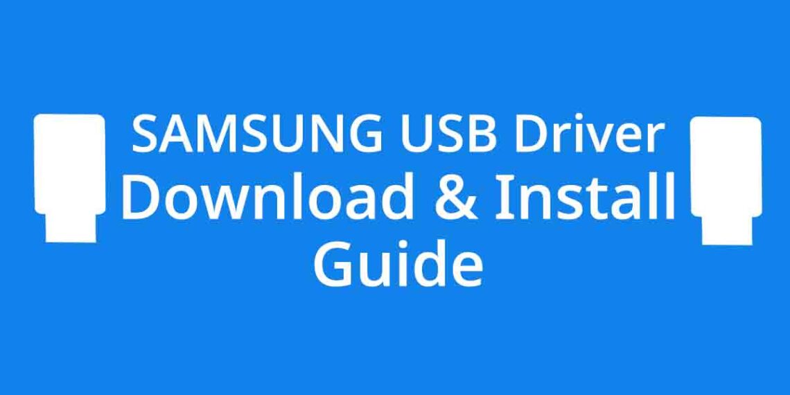 Samsung USB Driver Latest Version [32 & 64 Bit] GsmFixes