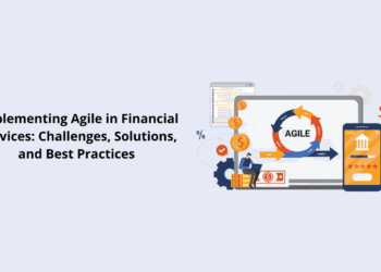 Implementing Agile in Financial Services: Challenges, Solutions, and Best Practices